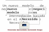 EXPERIENCIA ESPAÑOLA Un nuevo modelo de negocios para el Broker de Seguros “ Intermediación basada en el Análisis de Necesidades ”