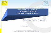 1 INFORME DE GESTION A MARZO DE 2008 Control Corporativo (VJG) Abril de 2008 Gerencia Corporativa de Planeamiento y Control Dirección de Planeación y Control.