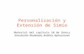 Personalización y Extensión de Simio Material del capítulo 10 de Simio y Simulación: Modelado, Análisis, Aplicaciones.