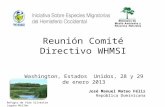 Reunión Comité Directivo WHMSI Washington, Estados Unidos, 28 y 29 de enero 2013 José Manuel Mateo Féliz República Dominicana Refugio de Vida Silvestre.