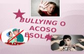 Físico Psicológico  Verbal Cibernético El acoso escolar (en inglés llamado bullying) es un tipo de violencia que se produce entre niños y adolescentes;