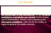 CR Drums CR - Drums es una caja de ritmos, en la que se han seleccionado los sonidos de percusión que suelen gustar. En una caja de ritmos, solo es posible.