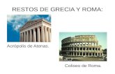 RESTOS DE GRECIA Y ROMA: Acrópolis de Atenas. Coliseo de Roma.