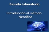 Escuela Laboratorio Introducción al método científico.
