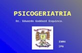 PSICOGERIATRIA Dr. Eduardo Goddard Esquinca. IPN ENMH.