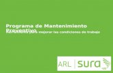 ARP SURA Herramienta para mejorar las condiciones de trabajo Programa de Mantenimiento Preventivo.