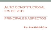 A UTO CONSTITUCIONAL 275 DE 2011 PRINCIPALES ASPECTOS.