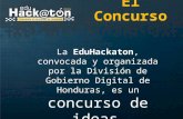 El Concurso La EduHackaton, convocada y organizada por la División de Gobierno Digital de Honduras, es un concurso de ideas.