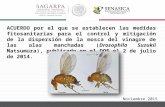 ACUERDO por el que se establecen las medidas fitosanitarias para el control y mitigación de la dispersión de la mosca del vinagre de las alas manchadas.
