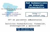 SFT en pacientes ambulatorios + Servicios Farmacéuticos: Formación, investigación y aplicación Red Sudamericana de Atención Farmacéutica Colaborando con.