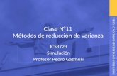 Clase N°11 Métodos de reducción de varianza ICS3723 Simulación Profesor Pedro Gazmuri.