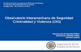 1 Observatorio Interamericano de Seguridad: Criminalidad y Violencia (OIS) Reunión de expertos preparatoria a la III Reunión de Ministros en materia de.