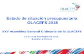 Estado de situación presupuestaria OLACEFS 2015 XXV Asamblea General Ordinaria de la OLACEFS 23 al 27 de noviembre de 2015, Querétaro, México.