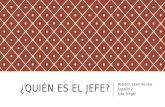 ¿QUIÉN ES EL JEFE? Midterm Exam Review Español 2 Srta. Singer.
