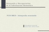 Búsqueda y Recuperación de la Información Biomédica PUB MED : búsqueda avanzada FLENI Biblioteca Octubre 2007 Adriana Giudici – Floriana Colombo.