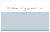 ELITA SMART 6 TH PERIOD El libro de la gramática.