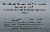Comité de Seguridad Alimentaria Mundial (CSA) Mecanismo de la Sociedad Civil MSC Consejo Internacional de Tratados Indios Alianza por la Soberanía Alimentaria.