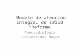 Modelo de atención integral de salud “Reforma” Fonoaudiología Universidad Mayor.