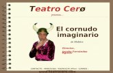 El cornudo imaginario de Molière Director, Jacobo Fernández Aguilar Teatro Cerø presenta… CONTACTO : 968934384 / 600364376 (Pilar) CORREO : pilarculianez@gmail.com.