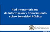 Red Interamericana de Información y Conocimiento sobre Seguridad Pública Noviembre 2015.