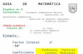 GUIA DE MATEMÁTICA Álgebra en R Contenidos: - Conceptos algebraicos básicos - Operaciones con expresiones algebraicas - Reducción de términos semejantes.