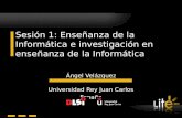 Programa Prometeo – Escuela Superior Politécnica de Chimborazo 1 Sesión 1: Enseñanza de la Informática e investigación en enseñanza de la Informática Ángel.