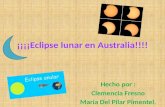 ¡¡¡¡Eclipse lunar en Australia!!!! Hecho por : Clemencia Fresno María Del Pilar Pimentel.