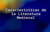 Caracteristicas de la Literatura Medieval. 1/19/2016Template copyright 2005  La importancia de la transmisión oral: Gran parte de.
