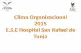 OBJETIVO Realizar la medición del Clima Organizacional en la E.S.E. Hospital San Rafael de Tunja.