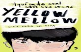 Yellow Mellow- Aquí cada cual con sus cosas- Pre