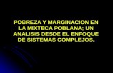 Pobreza y Marginación en la Mixteca Poblana. Un análisis desde el enfoque de Sistemas Complejos.