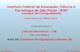 ©Prof. Lineu MialaretAula 18 - 1/23Cálculo Numérico Cálculo Numérico – CN Prof. Lineu Mialaret Aula 18: Sistemas de Equações Lineares (6) Instituto Federal.