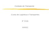 Contrato de Transporte Curso de Logística e Transportes 6˚ Ciclo FATEC.
