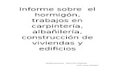 Informe Hormigón, Trabajos en Carpintería,Albañilería, Construcción de Viviendas y Edificios