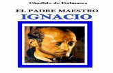Candido de Dalmases El Padre Maestro Ignacio