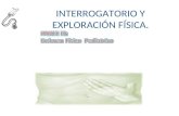 Interrogatorio y Exploracion Fisica. Pediatrica.2