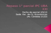 Repaso 1° parcial IPC UBA XXI