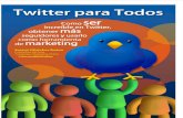 Twitter para todos: Como obtener mas seguidores y usarlo como herramienta de marketing