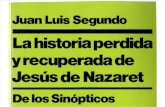 Segundo, Juan Luis - La Historia Perdida y Recuperada de Jesus de Nazaret