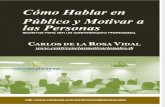 Cómo Hablar en Público y Motivar a las Personas - Carlos de la Rosa Vidal