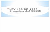 LEY 100 DE 1993 Creación del SGSSS