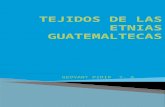 Tejidos de las etnias guatemaltecas