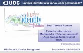 Presentació: IDENTITAT DIGITAL -  Dra. Teresa Romeu (UOC)