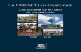 La UNESCO en Guatemala Una historia de 60 años de cooperación
