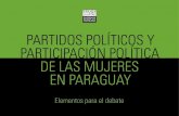 Partidos Políticos y ParticiPación Política de las mujeres en Paraguay