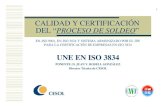 CALIDAD Y CERTIFICACIÓN DEL “PROCESO DE SOLDEO” UNE ...