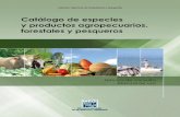 Catálogo de especies y productos agropecuarios, forestales y ...