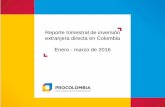 Reporte Trimestral de Inversión Extranjera Directa en Colombia 2016