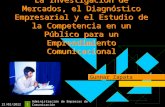 Unidad 1   La Investigación de Mercados, el Diagnóstico Empresarial y el Estudio de la Competencia en un Público para un Emprendimiento Comunicacional