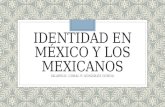 Identidad en méxico y los mexicanos
